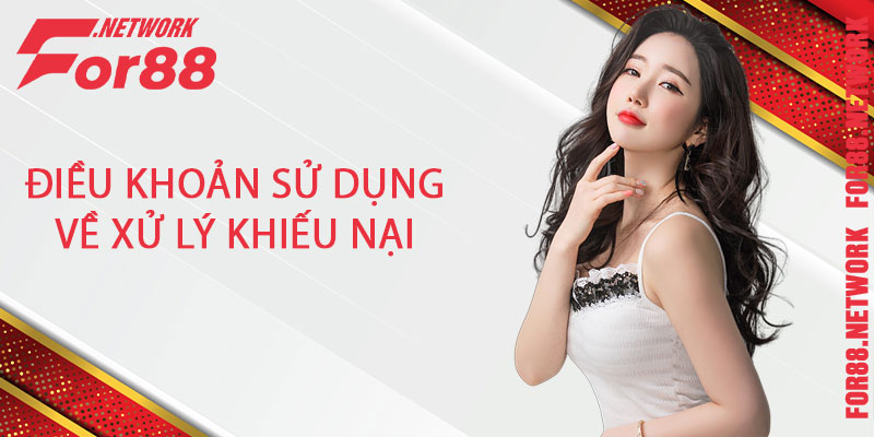 Điều khoản sử dụng về xử lý khiếu nại